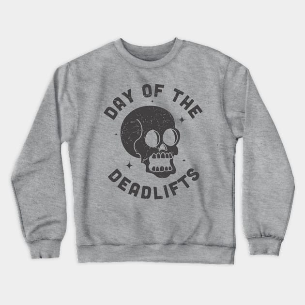 Day of the Deadlifts Funny Halloween Skull Workout Gym Crewneck Sweatshirt by OrangeMonkeyArt